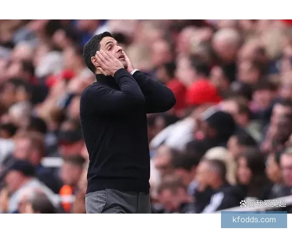 阿森纳崩盘13天丢2冠 塔帅44岁失误难掩4冠王梦碎